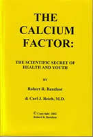 Bob Barefoot and Calr Reich's The Calcium Factor: The scientific secret of health and youth